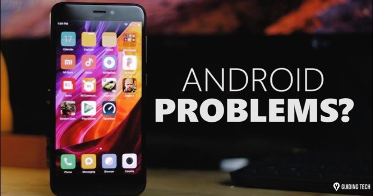 9 Common Android Issues and how to fix them