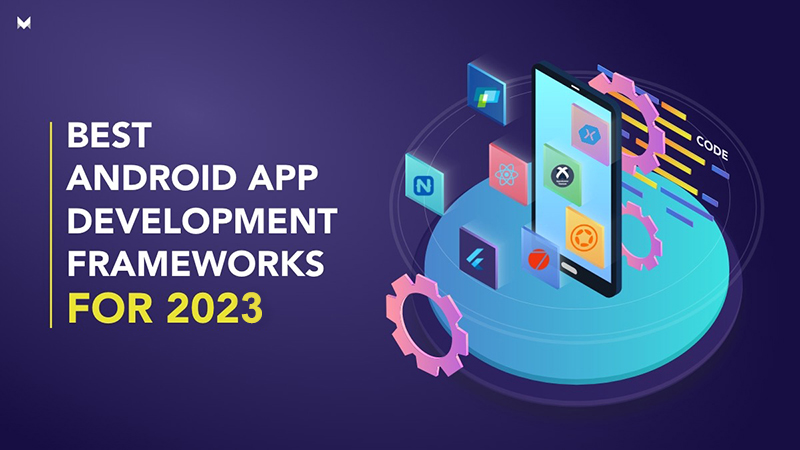 10 Best Android Frameworks for App Development in 2023