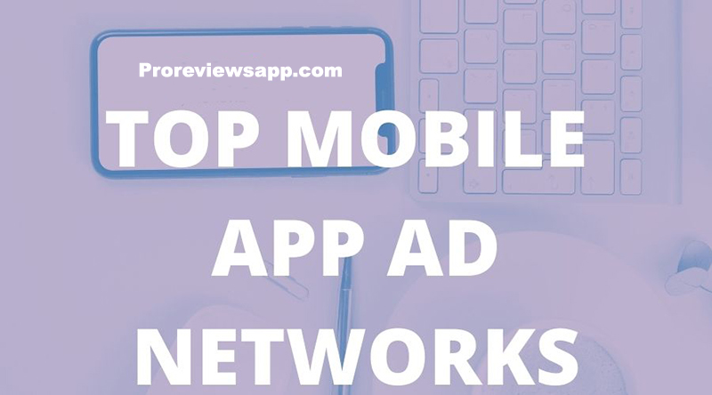The Top Mobile Ad Networks to Boost Your Advertising Strategy in 2023