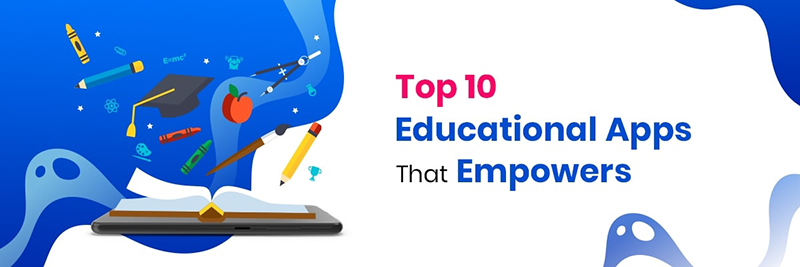 10 Top Education Apps that Facilitate Learning 2023